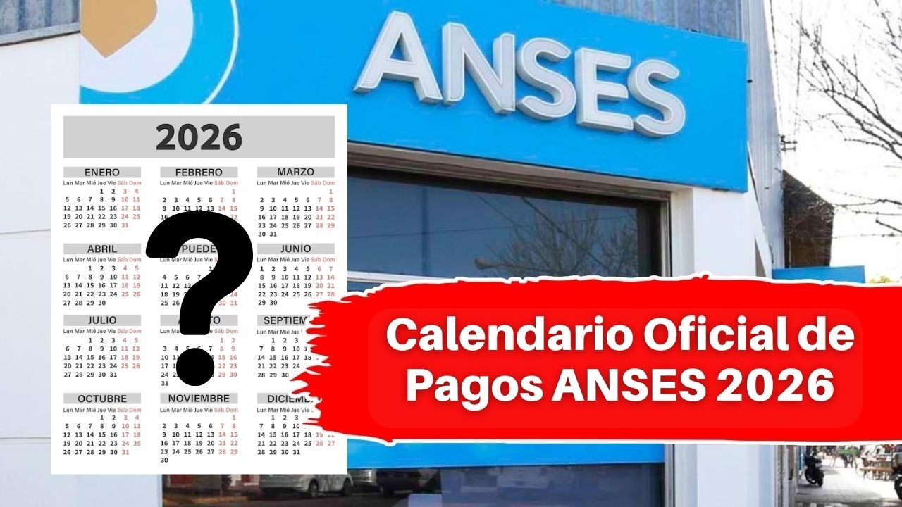Calendario Oficial de Pagos ANSES 2026: Todo lo que Debes Saber