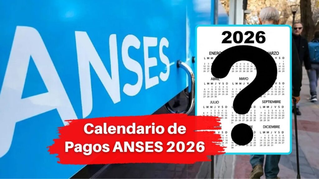 Calendario de Pagos ANSES 2026: ¿Qué Cambia y Cuándo Recibirás tu Pago?