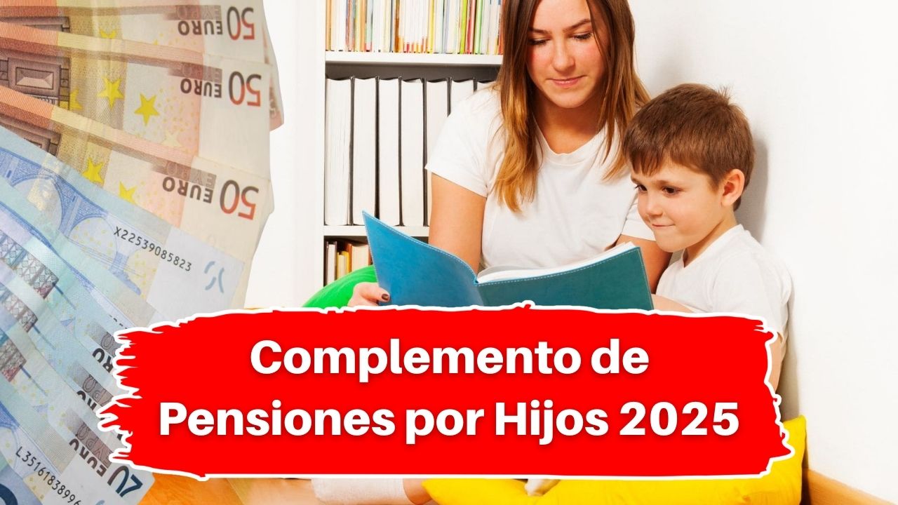 Complemento de Pensiones por Hijos 2025: ¿Cómo Solicitarlo y Cuándo se Paga?