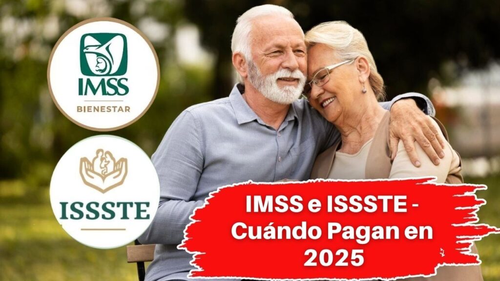 IMSS e ISSSTE: Cuándo Pagan en 2025 – Calendario Completo para Jubilados