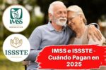 IMSS e ISSSTE: Cuándo Pagan en 2025 – Calendario Completo para Jubilados