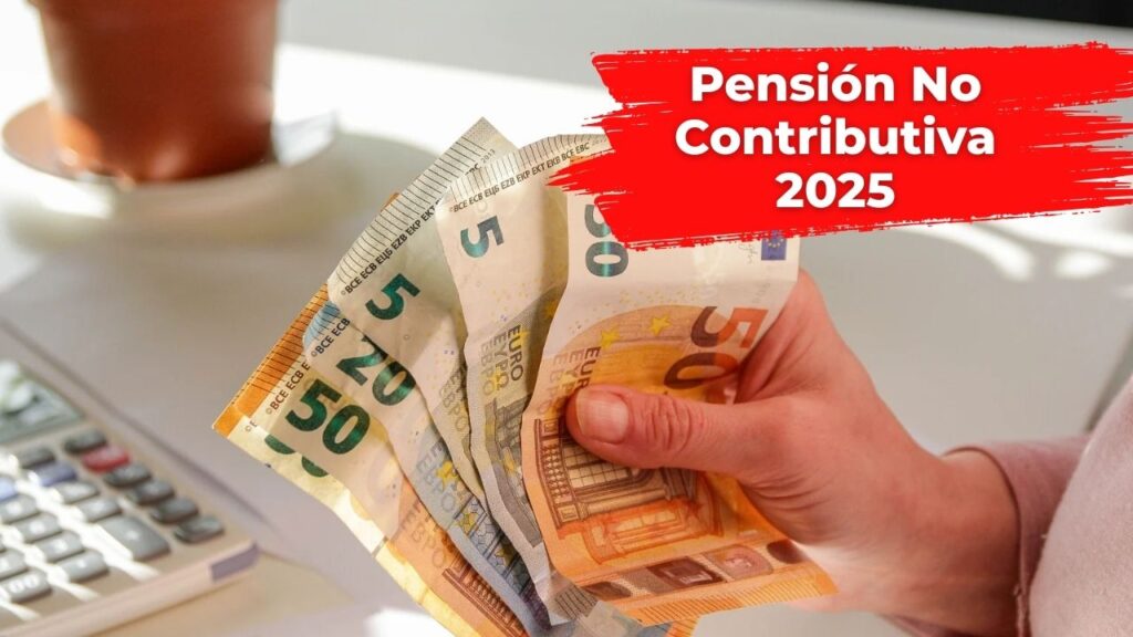 Pensión No Contributiva 2025: Hasta 517 € al Mes — Quiénes Califican y Fechas de Cobr